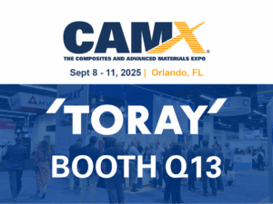 Toray Booth Q13 at CAMX | Sept 8-11, 2025 | Orlando, FL